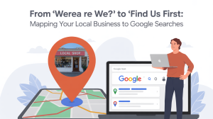 From "Where Are We?" to "Find Us First": How to Map Your Local Business to Google Searches